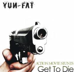 Yun-Fat : Action Movie Stunts Get to Die